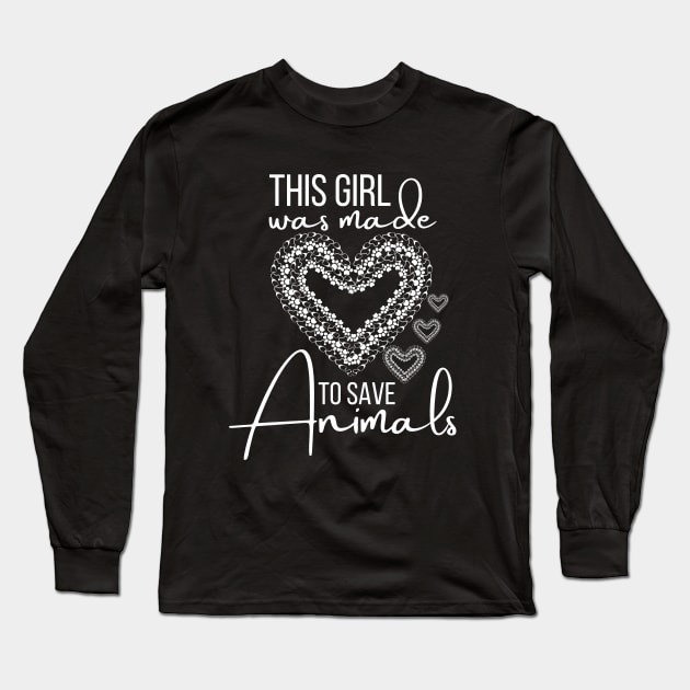 This Girl Was Made To Save Animals Long Sleeve T-Shirt by Ezzkouch